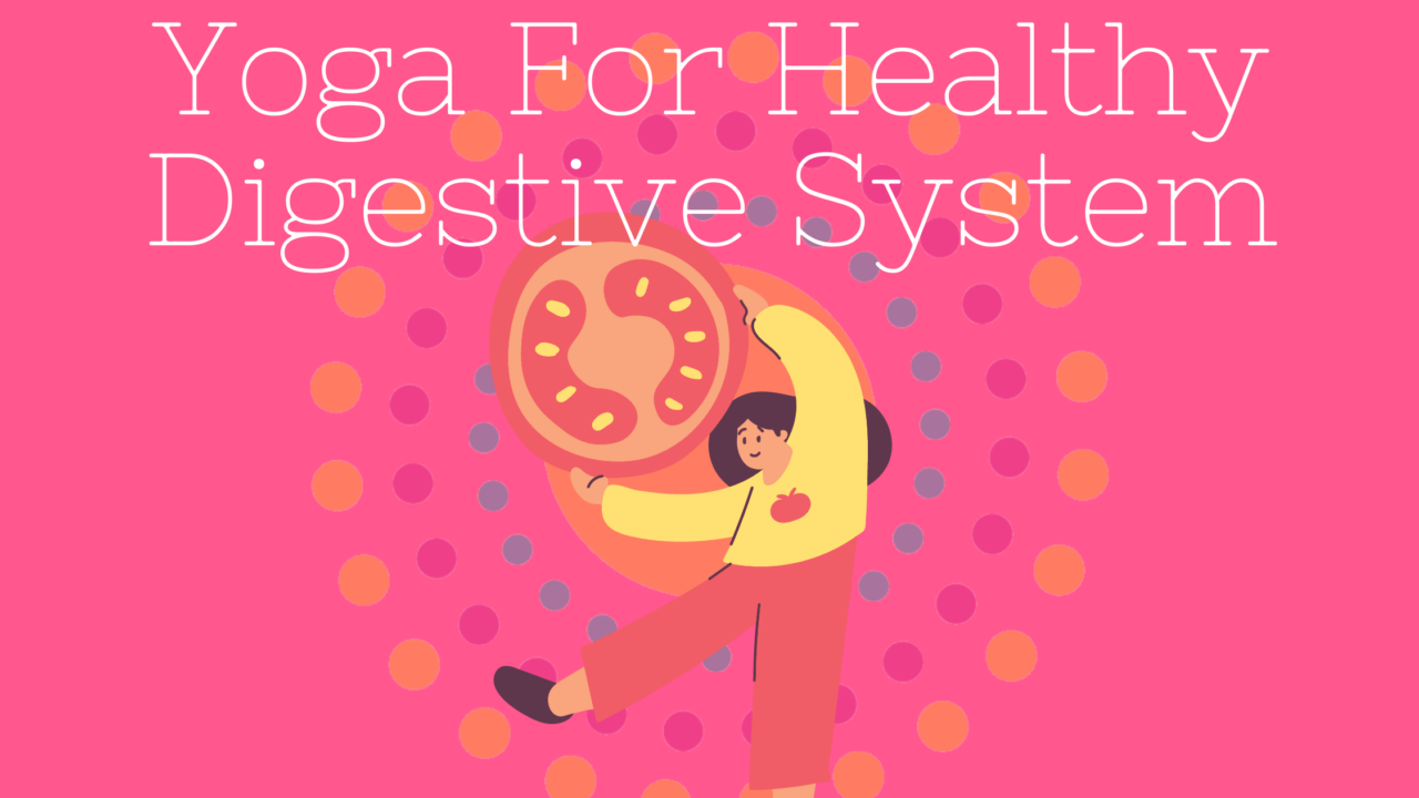 Yoga For Healthy Digestive System