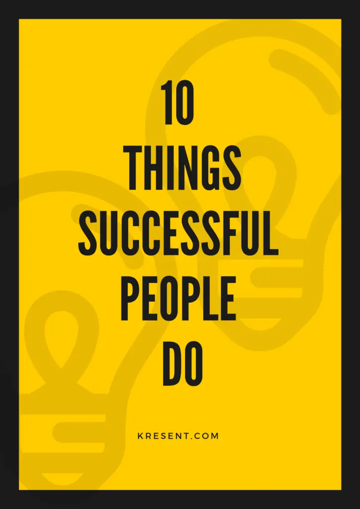 10 things successful people do