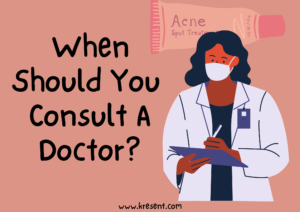 When Should You Consult A Doctor?