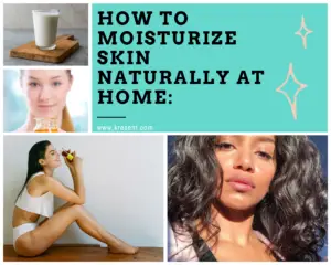 How to moisturize skin naturally at home