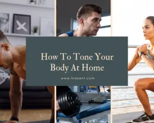 How To Tone Your Body At Home