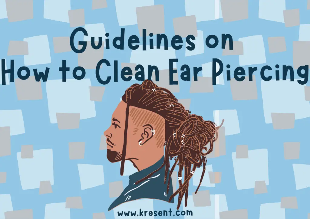 Guidelines on How to Clean Ear Piercing 