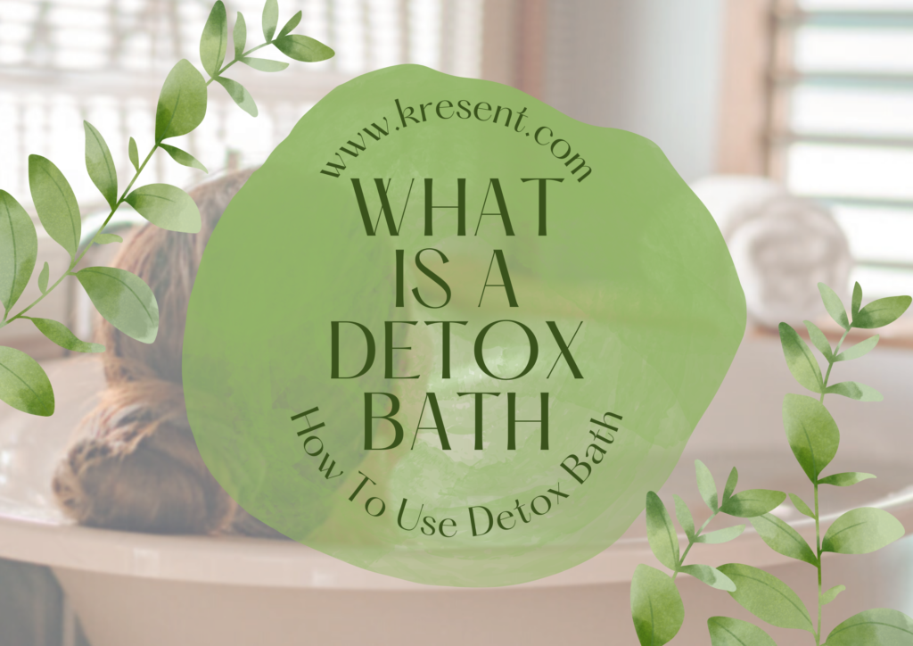 What Is A Detox Bath