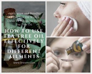 How To Use Tea Tree Oil Effectively For Different Ailments