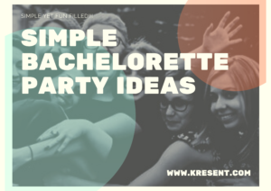 Simple Bachelorette Party Ideas