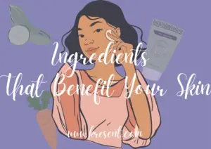 Ingredients That Benefit Your Skin