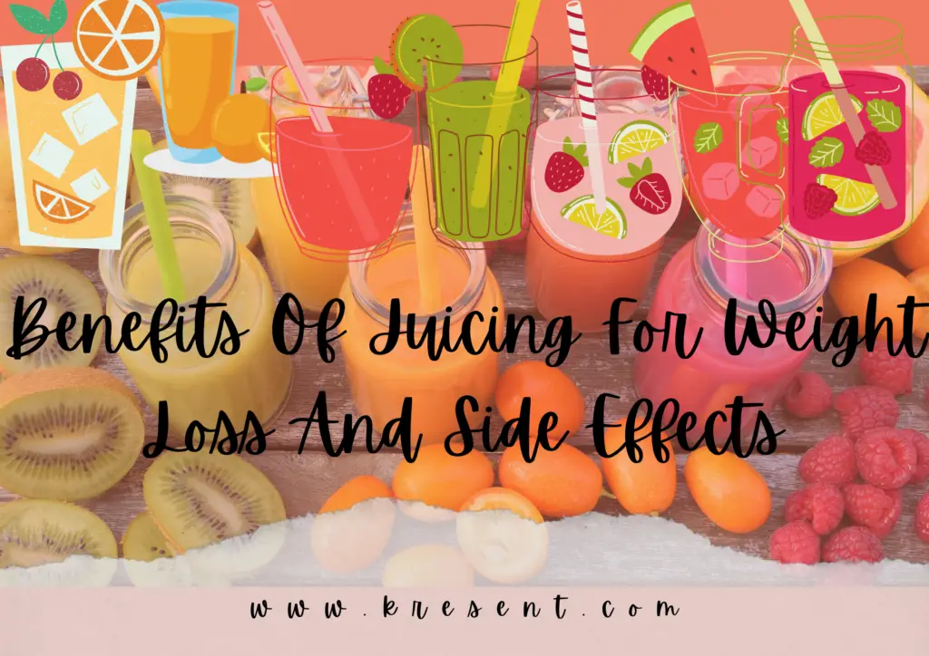 Juicing Benefits And Side Effects