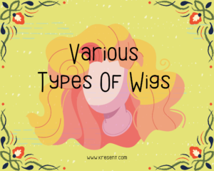 Various Types Of Wigs  
