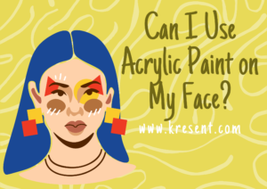 Can I Use Acrylic Paint on My Face?