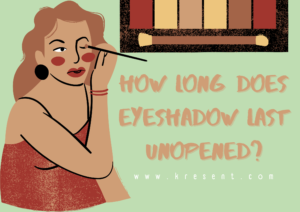 How Long Does Eyeshadow Last Unopened?