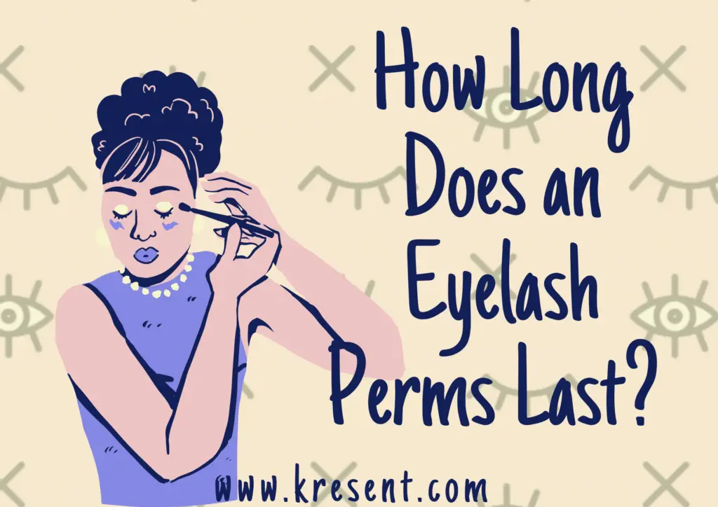 How Long Does an Eyelash Perms Last? 