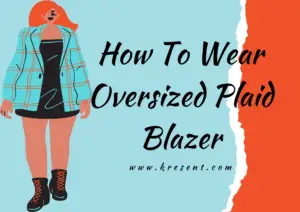 How To Wear Oversized Plaid Blazer