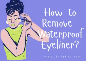 How to Remove Waterproof Eyeliner?