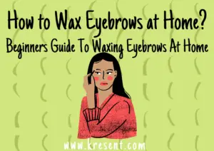 How to Wax Eyebrows at Home?