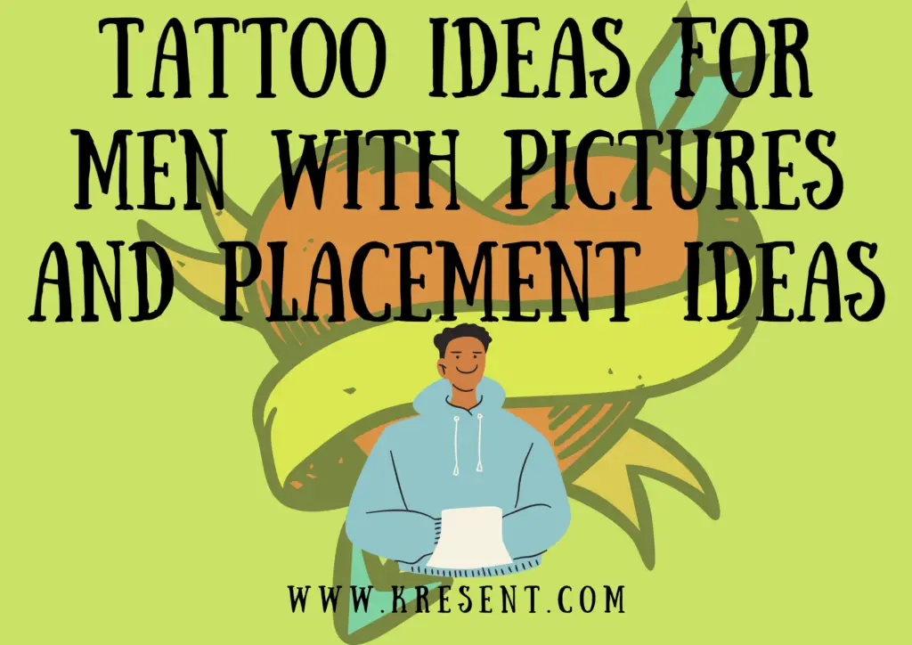 Tattoo Ideas For Men With Pictures And Placement Ideas