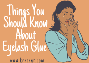 Things You Should Know About Eyelash Glue 