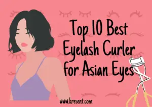 Top 10 Best Eyelash Curler for Asian Eyes
