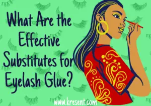 What Are the Effective Substitutes for Eyelash Glue?