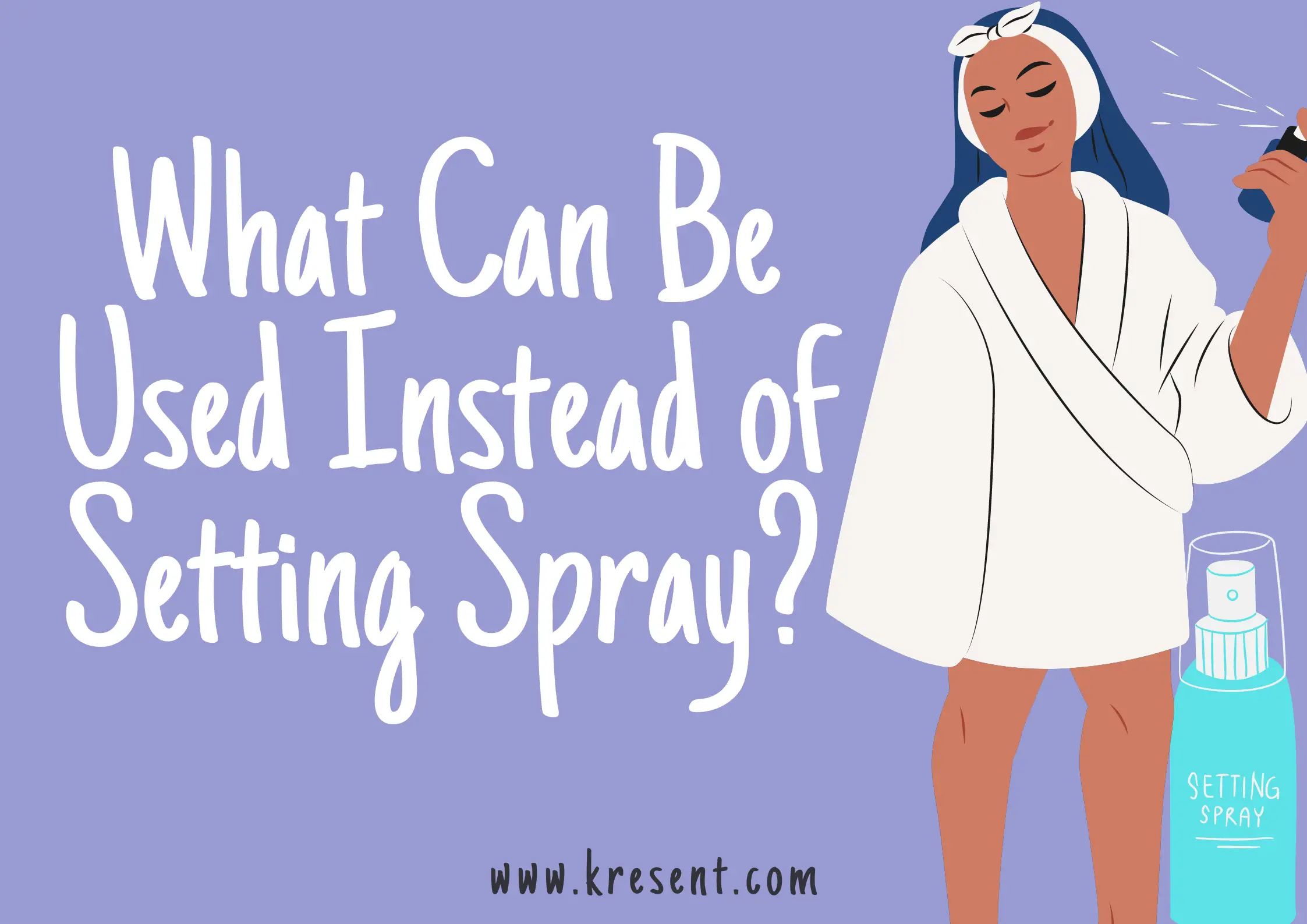 What To Use Instead Of Setting Spray Can I Water Makeup Tips