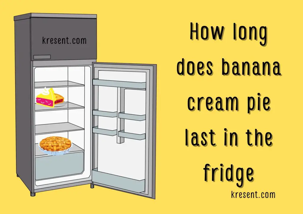 How long does banana cream pie last in the fridge? Can you freeze banana pie?