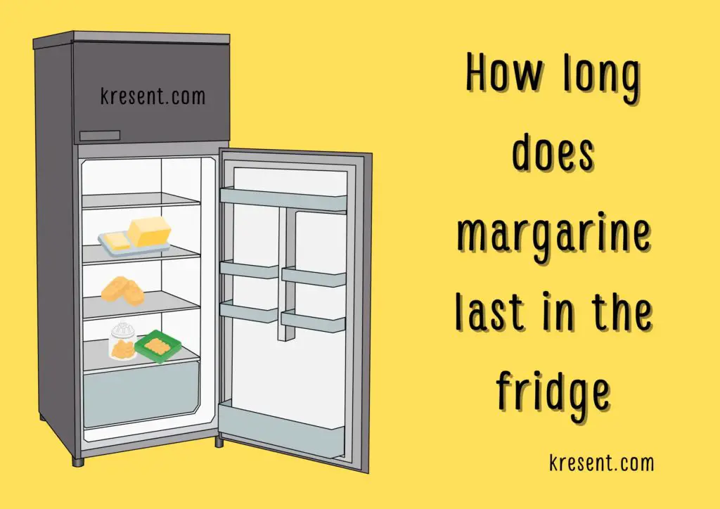 How long does margarine last in the fridge? How do you know if margarine is bad?