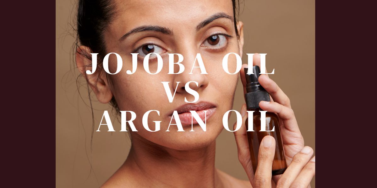 Jojoba oil vs Argan oil