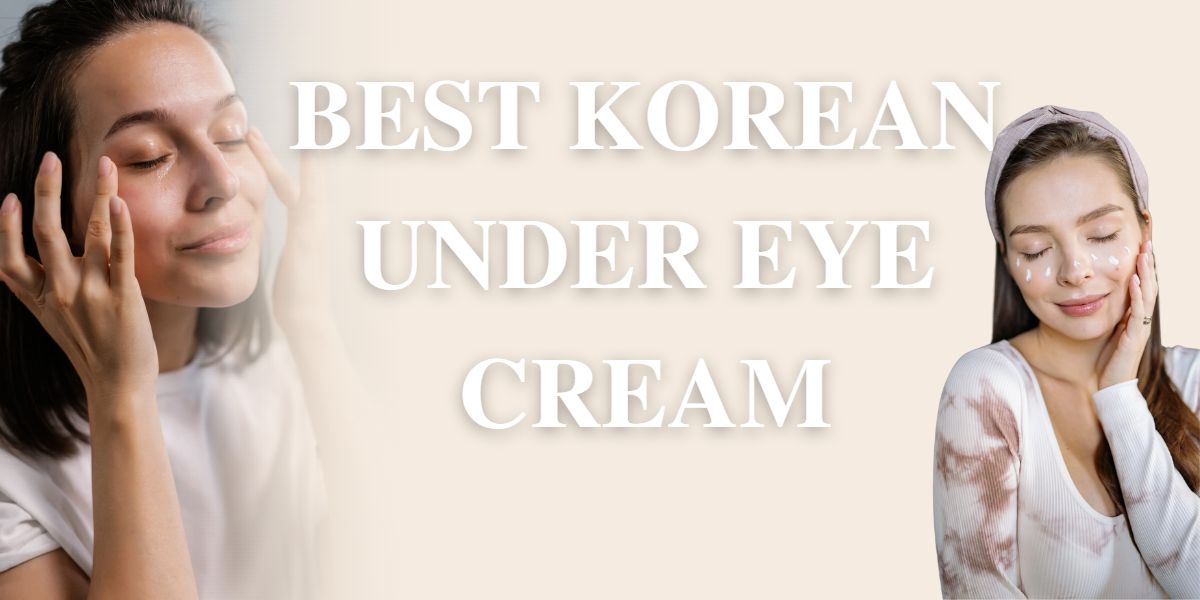 best korean under eye cream