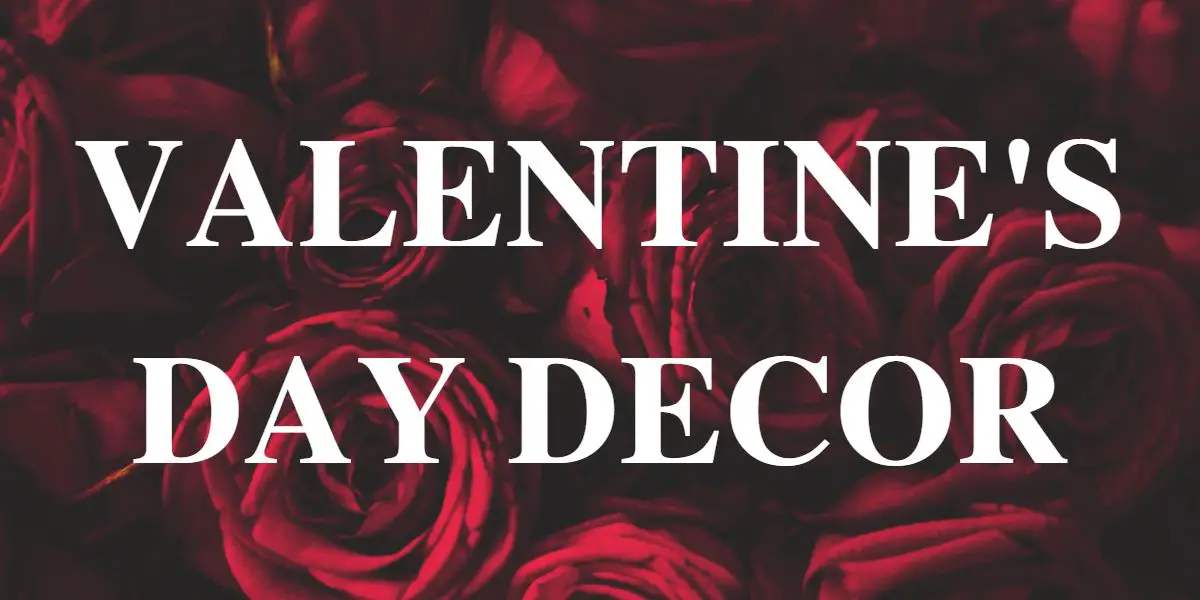 Valentine's Day Decor ideas